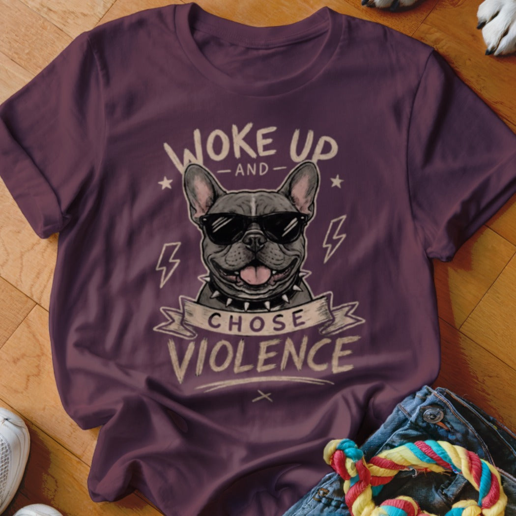 French bulldog in sunglasses on t-shirt with text "WOKE UP AND CHOSE VIOLENCE".