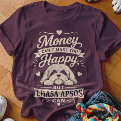 Maroon t-shirt with "Money can't make you happy, but Lhasa Apsos can" and dog graphic.