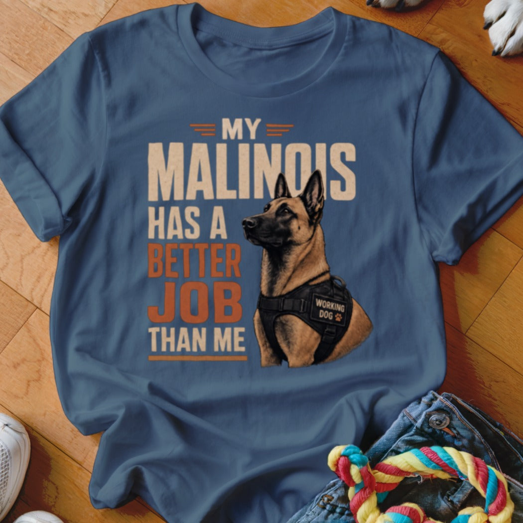Malinois with "Working Dog" vest and text "My Malinois Has A Better Job Than Me".