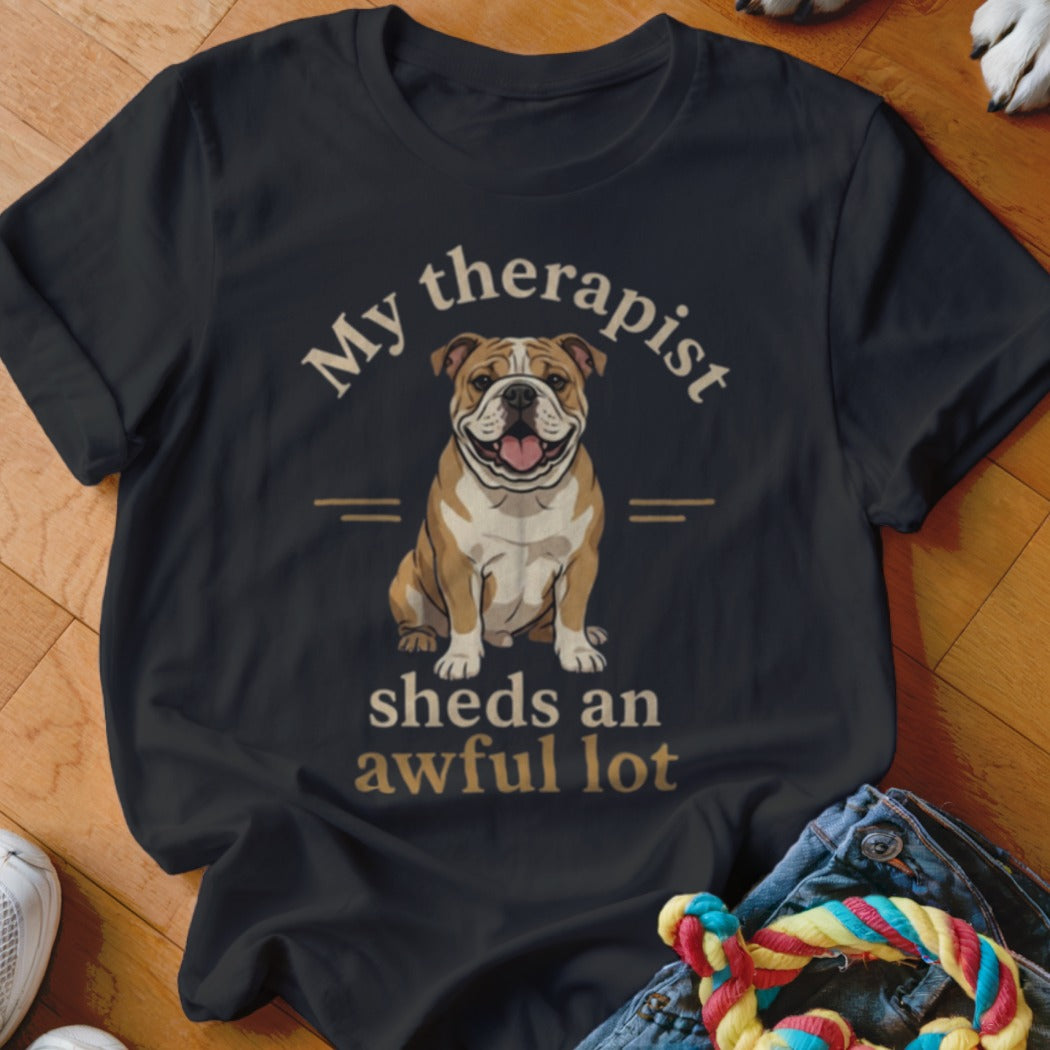 T-shirt with an English bulldog and text "My therapist sheds an awful lot".