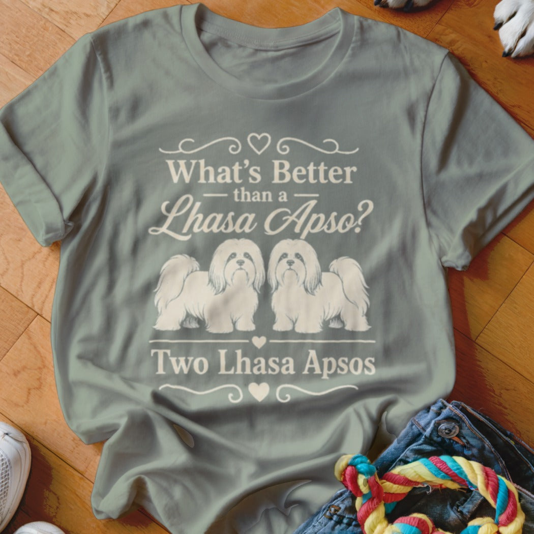 T-shirt with "What's Better than a Lhasa Apso? Two Lhasa Apsos" and two Lhasa Apso dogs.