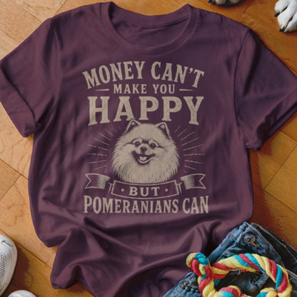 Maroon t-shirt with "Money Can't Make You Happy But Pomeranians Can" and a fluffy dog.