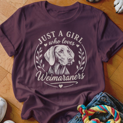 Maroon t-shirt with "Just a Girl who loves Weimaraners" and a Weimaraner dog portrait.