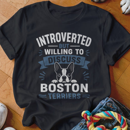 Black t-shirt with text "Introverted but willing to discuss Boston Terriers" and a Boston Terrier dog graphic.