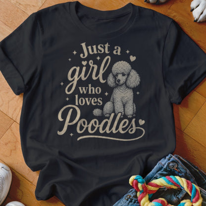Black t-shirt with text "Just a girl who loves Poodles" and a poodle graphic.