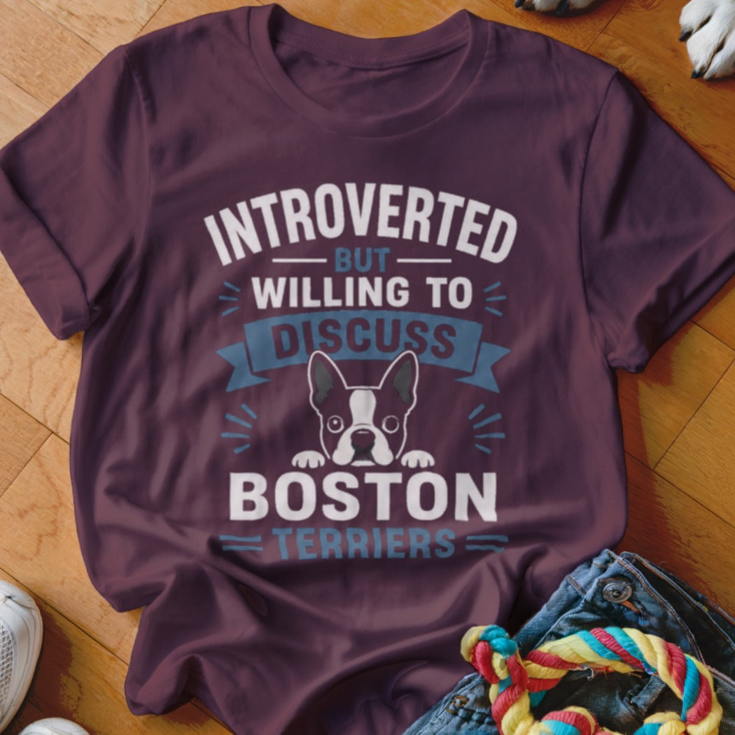 Maroon t-shirt with "Introverted but willing to discuss Boston Terriers" text and dog graphic.