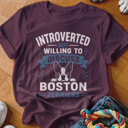 Maroon t-shirt with "Introverted but willing to discuss Boston Terriers" text and dog graphic.