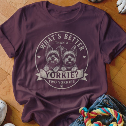 Burgundy t-shirt with two Yorkies and text "What's Better Than A Yorkie? Two Yorkies".