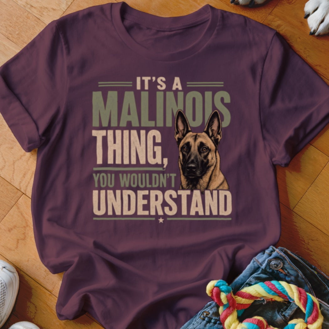 Malinois dog illustration on a burgundy t-shirt with text "It's a Malinois Thing, You Wouldn't Understand".