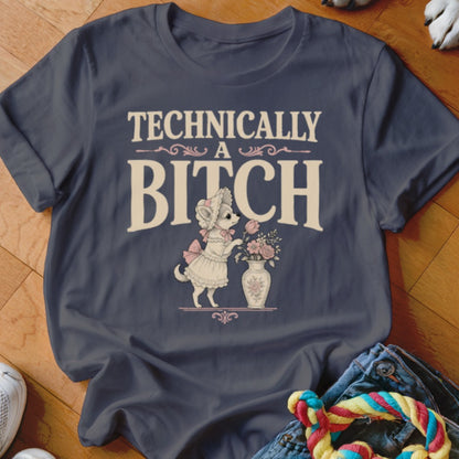 T-shirt graphic with text "TECHNICALLY A BITCH" and a dog in a dress with flowers.