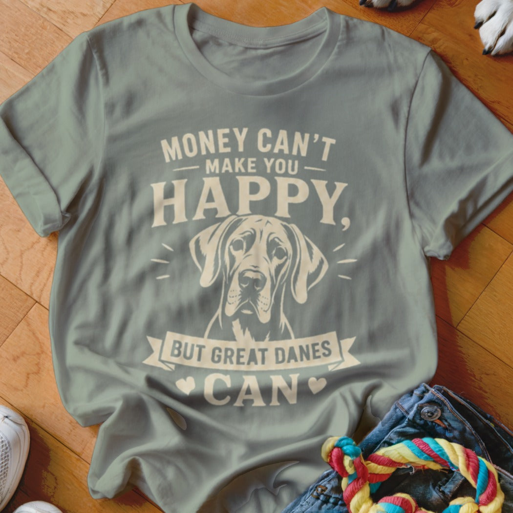 T-shirt with graphic of Great Dane and text "Money can't make you happy, but Great Danes can."