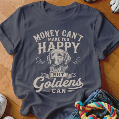 T-shirt with text "Money Can't Make You Happy But Goldens Can" and a Golden Retriever image.