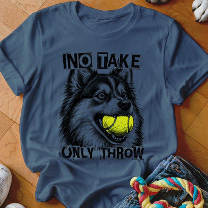 Dog with tennis ball in mouth and text "INO TAKE ONLY THROW."