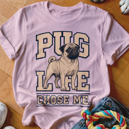 Pink t-shirt with pug graphic and text "PUG LIFE CHOSE ME."