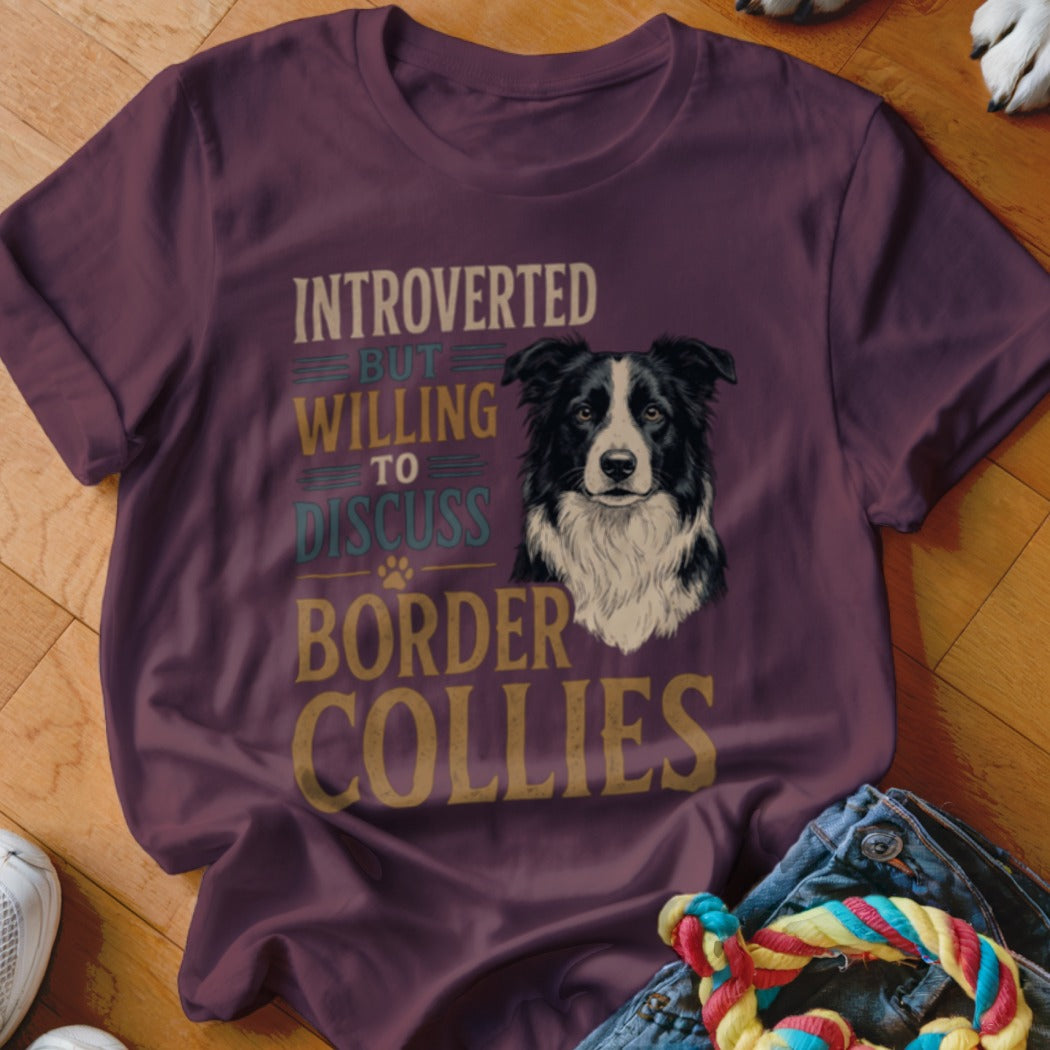 Maroon t-shirt with text "Introverted But Willing To Discuss Border Collies" and a border collie dog illustration.