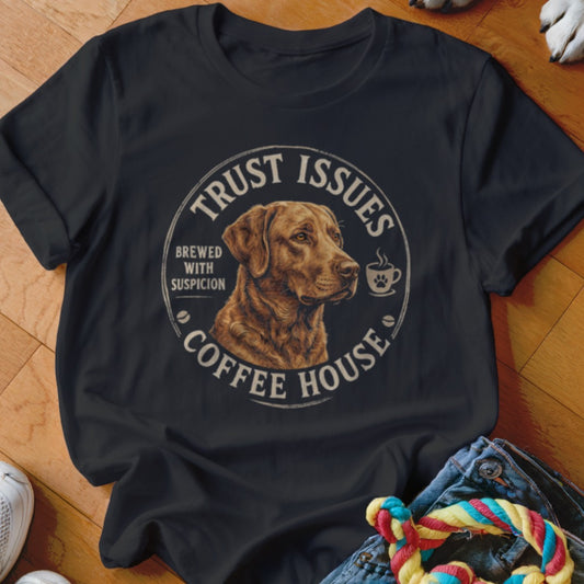 T-shirt graphic: Labrador with text "Trust Issues Coffee House Brewed With Suspicion."