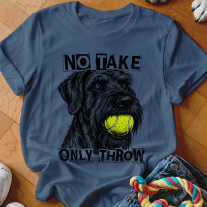 Black schnauzer dog holding a tennis ball with text "NO TAKE ONLY THROW".