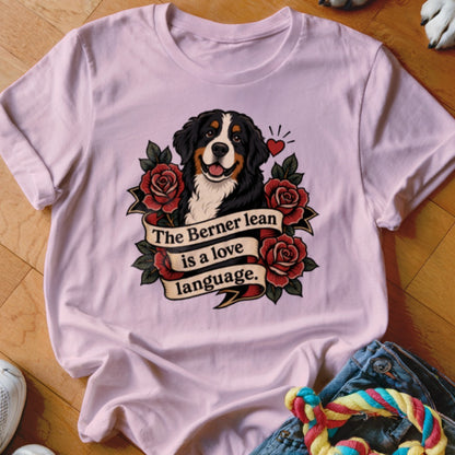 Pink t-shirt with a Berner lean dog, roses, and text "The Berner lean is a love language."