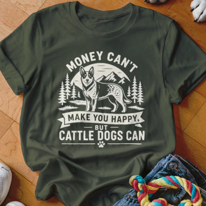 Green t-shirt with graphic: "Money can't make you happy, but cattle dogs can."