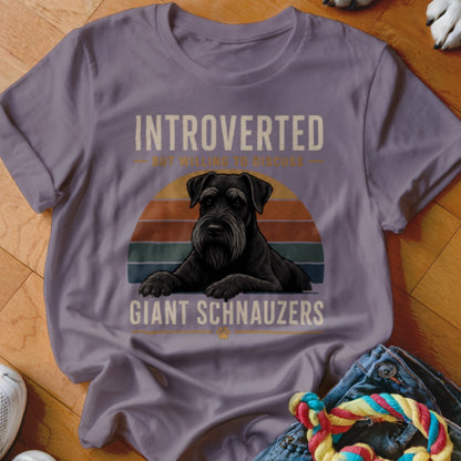 T-shirt with "INTROVERTED BUT WILLING TO DISCUSS GIANT SCHNAUZERS" and dog graphic.