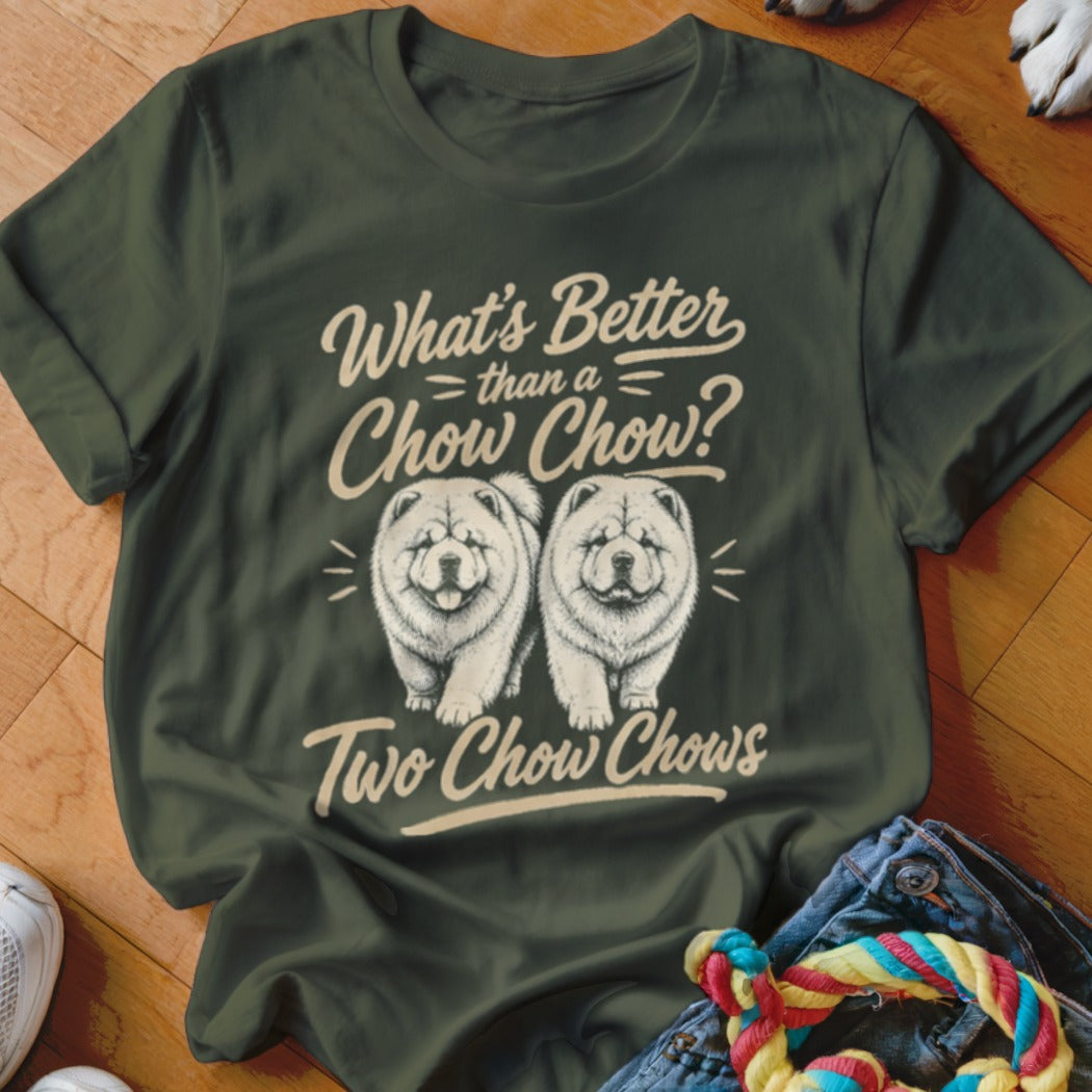 Dark green t-shirt with two chow chows and text "What's Better than a Chow Chow? Two Chow Chows."