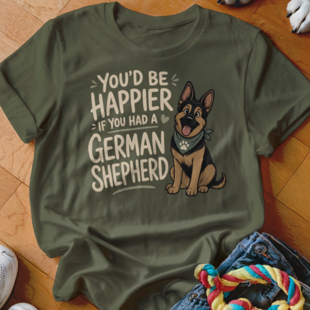 German Shepherd graphic on olive green t-shirt with text: "You'd be happier if you had a German Shepherd"