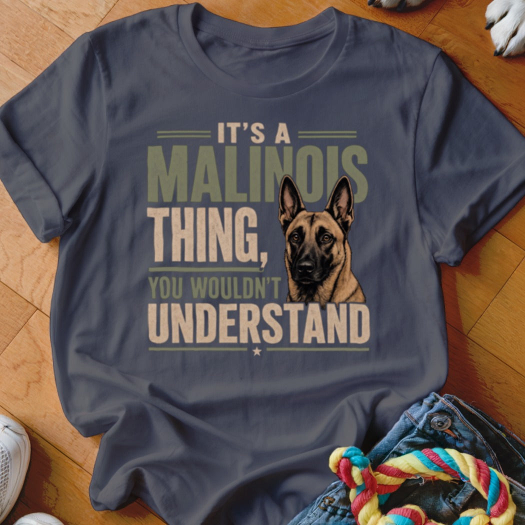 T-shirt with a Belgian Malinois dog portrait and "It's a Malinois Thing, You Wouldn't Understand" text.