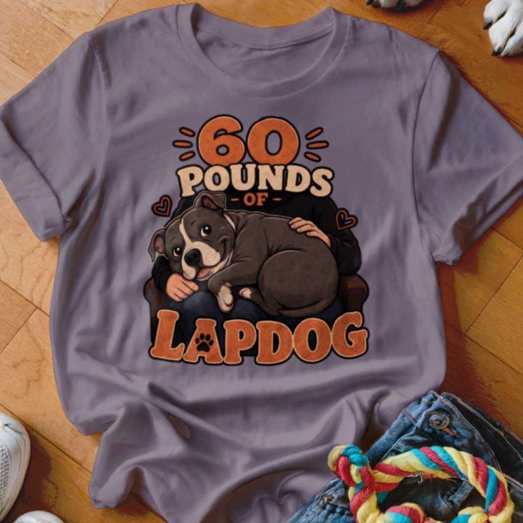 60 Pounds Of Lapdog Shirt - The Pawsitive Initiative