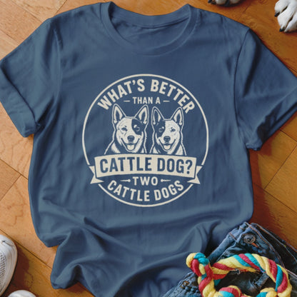 Blue t-shirt with "What's Better Than a Cattle Dog? Two Cattle Dogs" text and two dog illustrations.