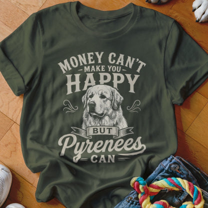 Green t-shirt with "Money Can't Make You Happy But Pyrenees Can" and a dog portrait.