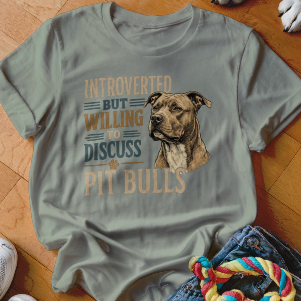 Gray t-shirt with text "Introverted but willing to discuss Pit Bulls" and a pit bull dog portrait.