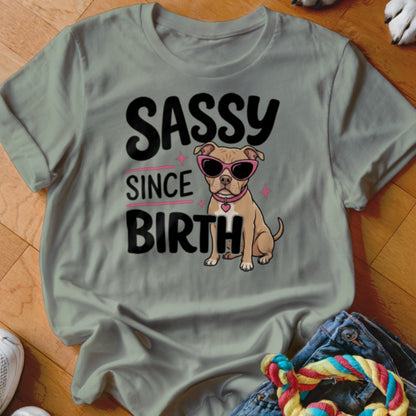 Light grey t-shirt with "SASSY SINCE BIRTH" text and a pitbull wearing sunglasses.