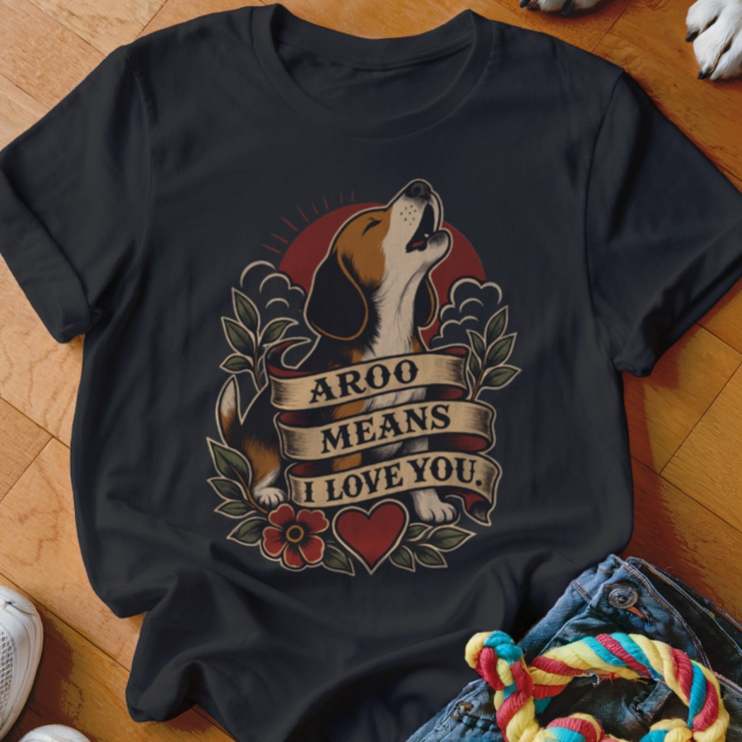 T-shirt graphic of a howling beagle with a banner reading "AROO MEANS I LOVE YOU."