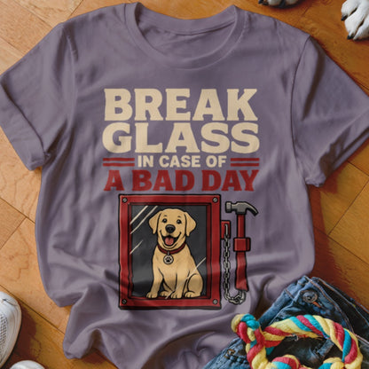 T-shirt with "Break Glass In Case of A Bad Day" and a dog behind glass.