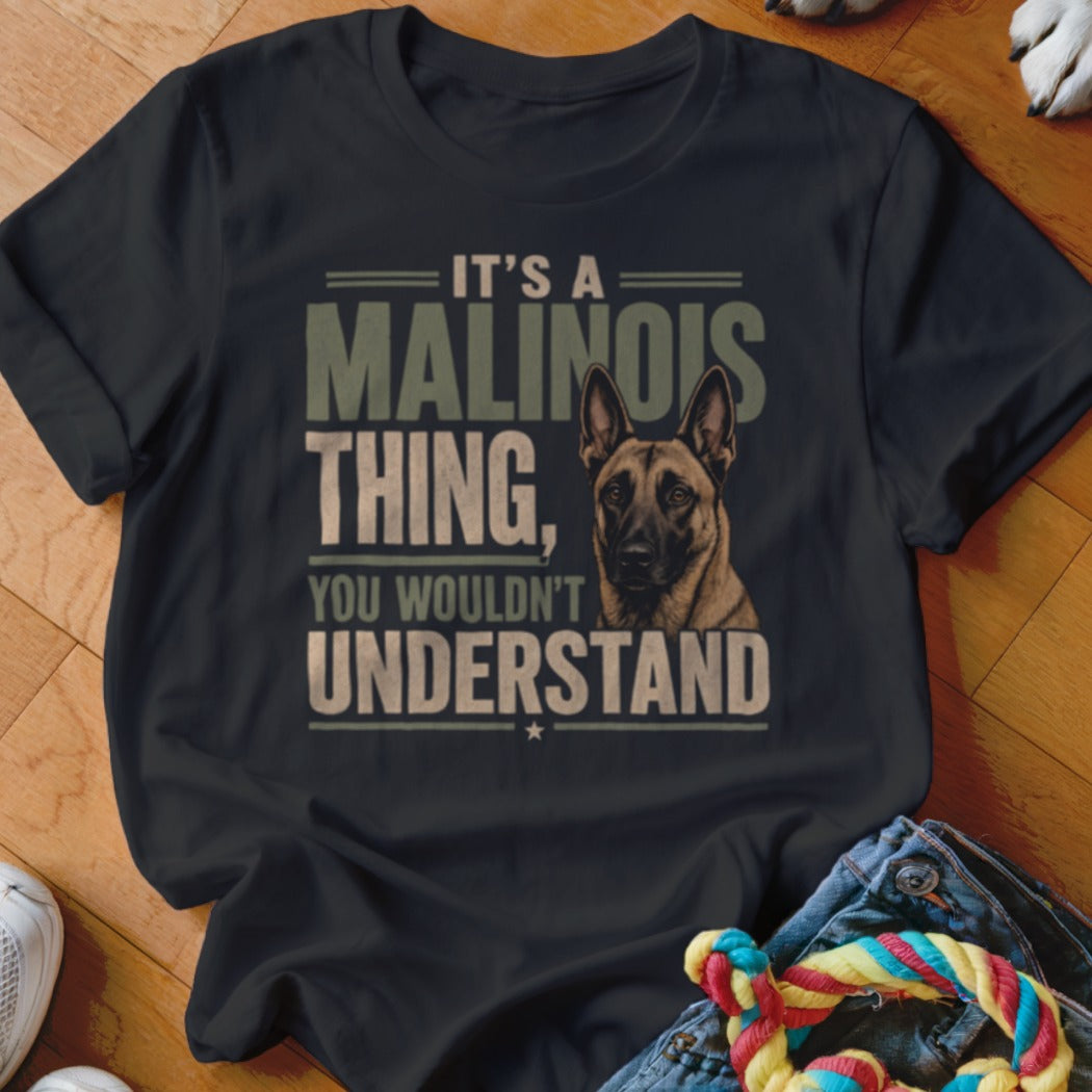 Black t-shirt with "It's a Malinois Thing, You Wouldn't Understand" and dog portrait.