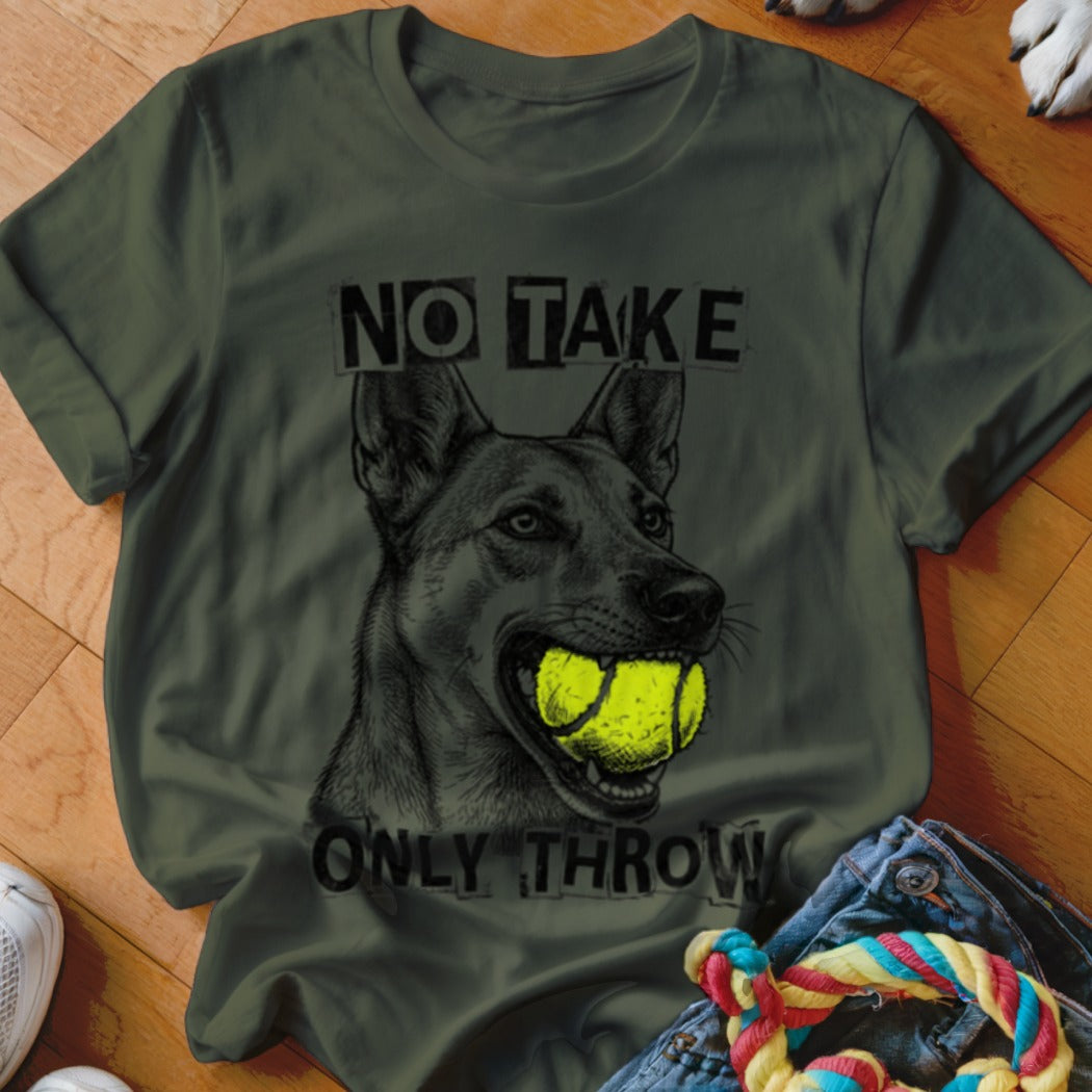 An olive green t-shirt with a graphic of a dog holding a tennis ball and the text NO TAKE ONLY THROW.