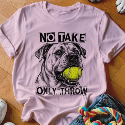 Pink t-shirt with a sketch of a dog holding a tennis ball and text "NO TAKE ONLY THROW."