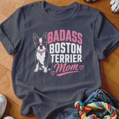 Dark grey t-shirt with "Badass Boston Terrier Mom" graphic and a Boston Terrier wearing sunglasses.