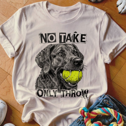 White t-shirt with black dog holding tennis ball and text "NO TAKE ONLY THROW".