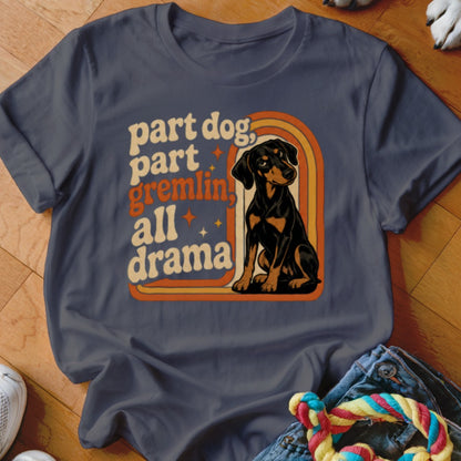 T-shirt graphic with text "part dog, part gremlin, all drama" and a dog.
