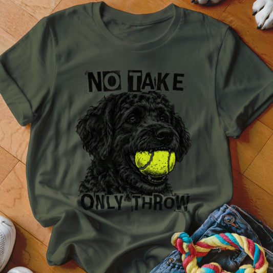 Green t-shirt with black dog and tennis ball graphic, "NO TAKE ONLY THROW" text.