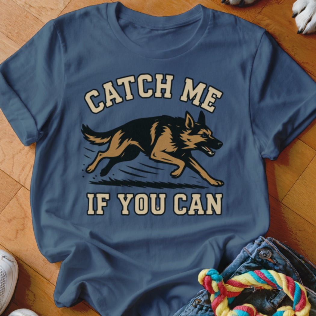 Blue t-shirt with a black and tan German Shepherd running and text that reads "CATCH ME IF YOU CAN".