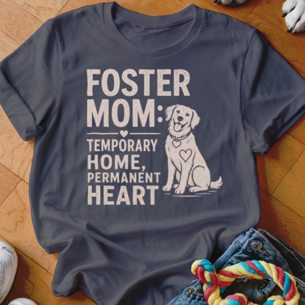 Dark gray t-shirt with text "Foster Mom: Temporary Home, Permanent Heart" and a dog drawing.