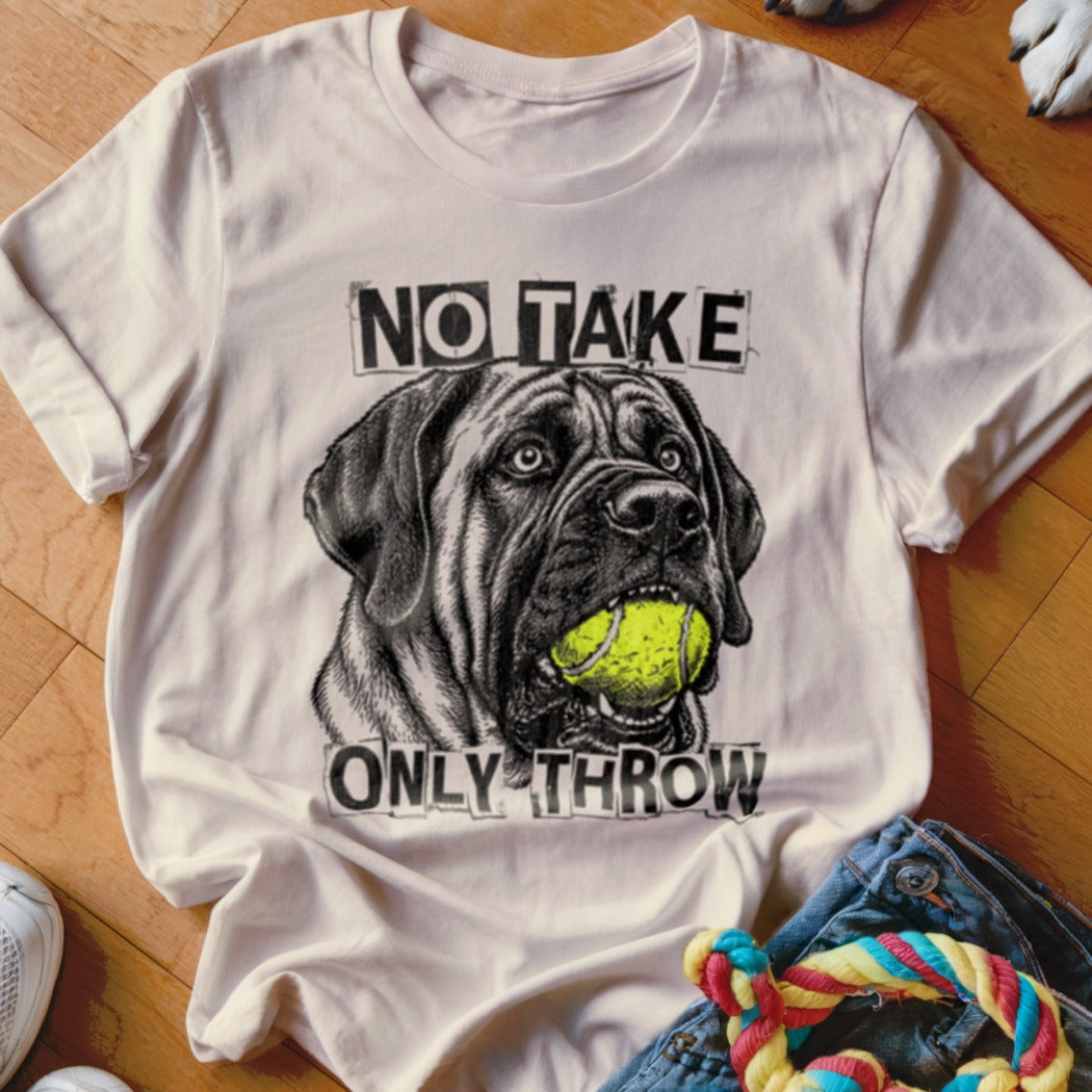 White t-shirt with a dog holding a tennis ball and text "NO TAKE ONLY THROW".
