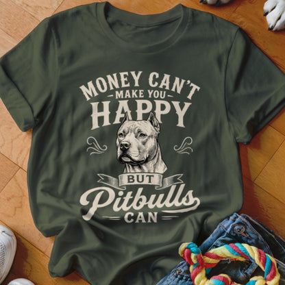 Dark green t-shirt with text "Money can't make you happy but Pitbulls can" and a dog portrait.