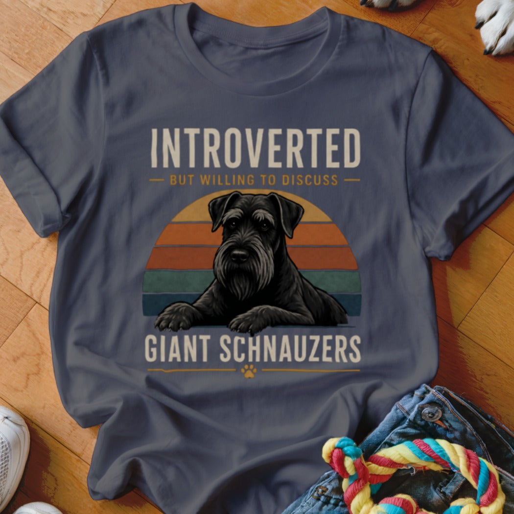 Dark grey t-shirt with "INTROVERTED BUT WILLING TO DISCUSS GIANT SCHNAUZERS" text.