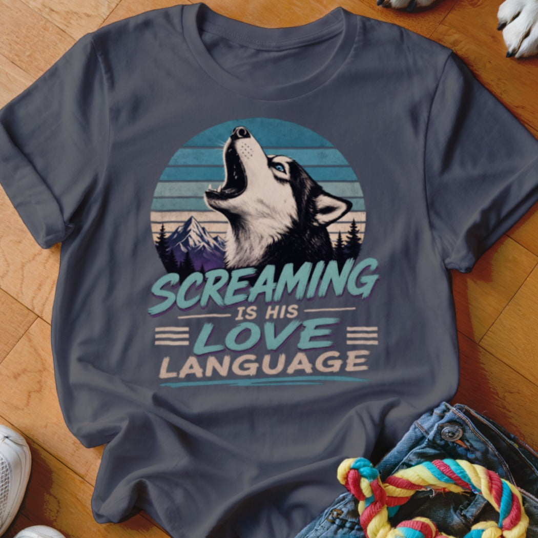 Husky howling with text "Screaming is his love language."