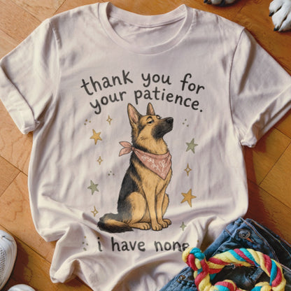 White t-shirt with German Shepherd dog graphic and text: "thank you for your patience. i have none."