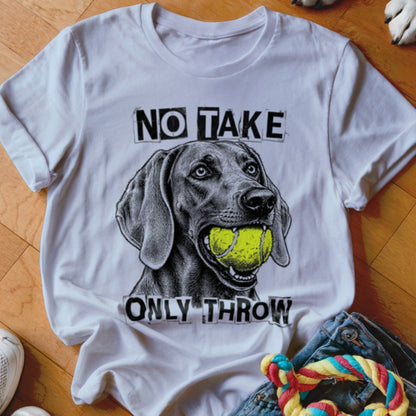 White t-shirt with a dog holding a tennis ball and text "NO TAKE ONLY THROW".