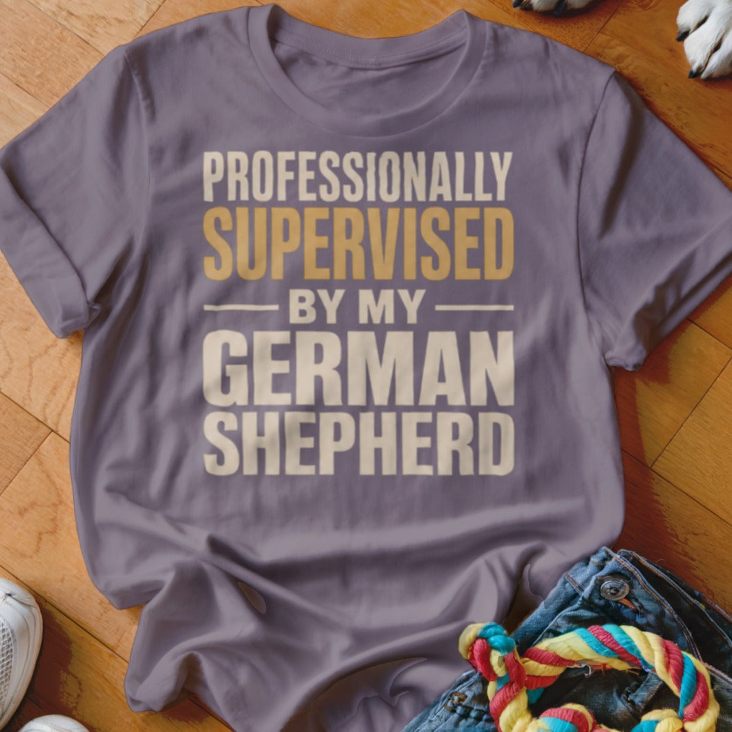T-shirt with text "Professionally Supervised by my German Shepherd"
